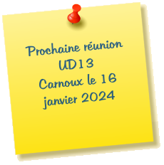 Prochaine réunion      UD13 Carnoux le 16 janvier 2024